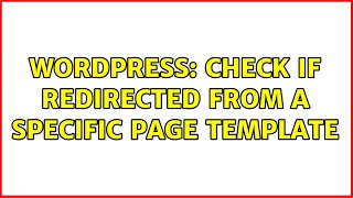 Wordpress: Check if redirected from a specific page template