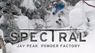 Spectral 4 - Jay Peak Powder Factory