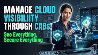 Cloud Access Brokers Explained: Ultimate Guide to Cloud Security & Visibility