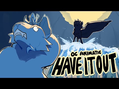 Have It Out | OC Animatic