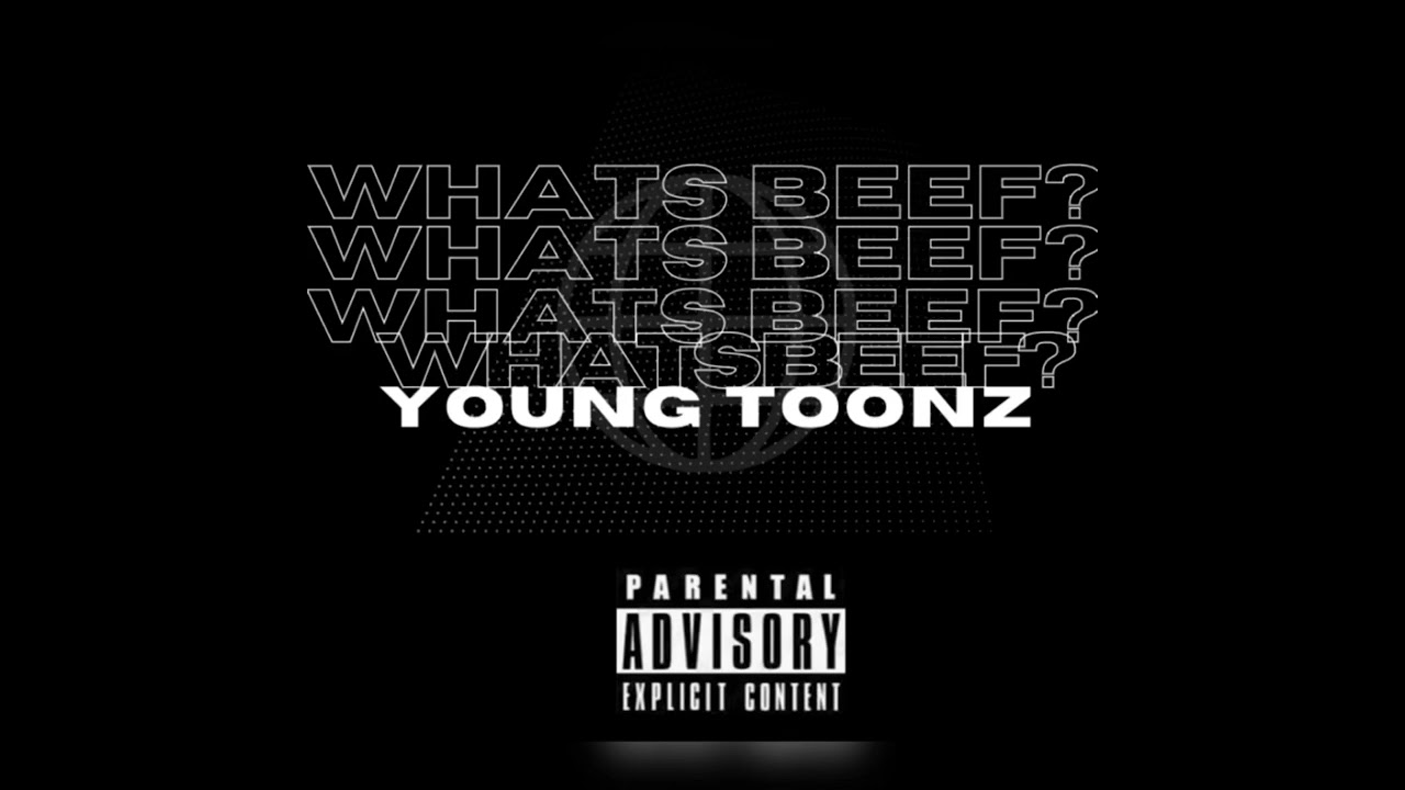 Young Toonz - What’s Beef? (2022) @youngtoonz818