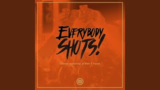 Everybody Shots! - *Groovy workshop., Man 3 Faces