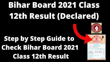Bihar Board 2021 Class 12th Result (Declared) - How to Check Bihar Board 2021 Class 12th Result