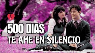 Te Amé En Silencio Historia De Amor No Correspondido Inspirada En 500 Days Of Summer