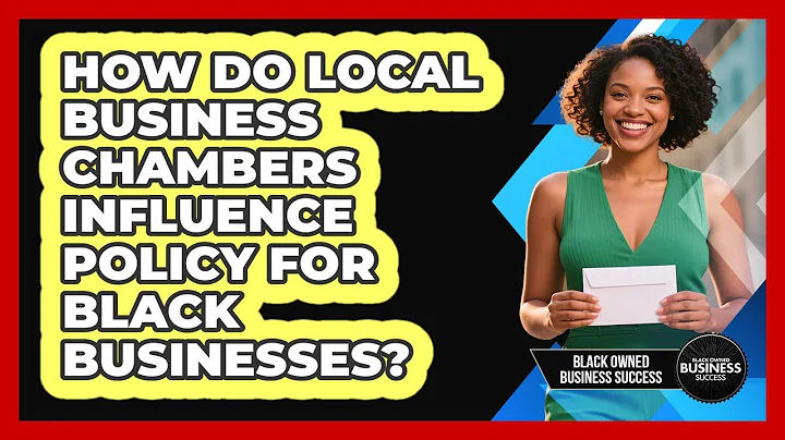 How Do Local Business Chambers Influence Policy For Black Businesses? - Black Owned Business Success