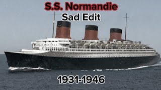 SS Normandie Sad Edit