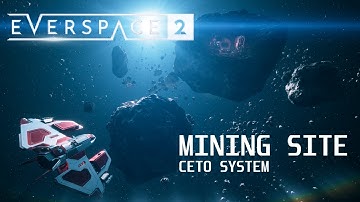 Everspace 2 - Secrets - Ceto system: Mining Site