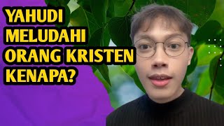 YAHUDI MELUDAHI ORANG KRISTEN KENAPA ? | ELIA MYRON