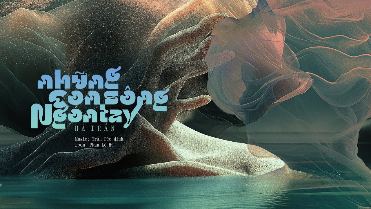 Hà Trần - Những Con Sông Ngón Tay