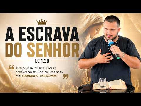 A Escrava do Senhor // Marcos Natan // Pregação #131