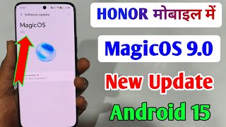 HONOR mobile me MagicOS 9.0 Android 15 Update Full Review | MagicOS 9.0 Features & Bugs