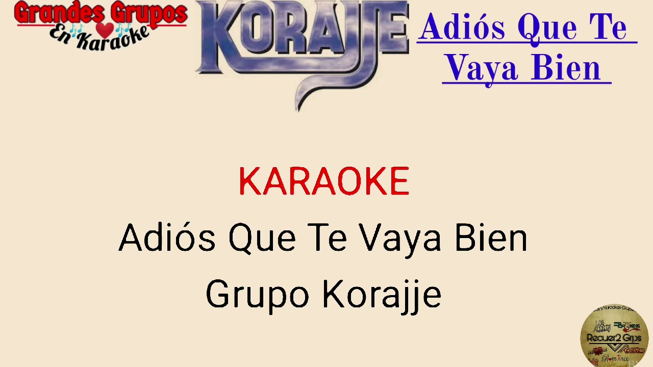 《Karaoke》"Adiós Que Te Vaya Bien" "Grupo Korajje" YouTube