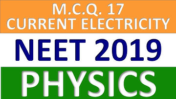 NEET 2019–Q.17:CURRENT ELECTRICITY| NEET Physics 2019 Solution with Explanation #neet @GyanFreedom