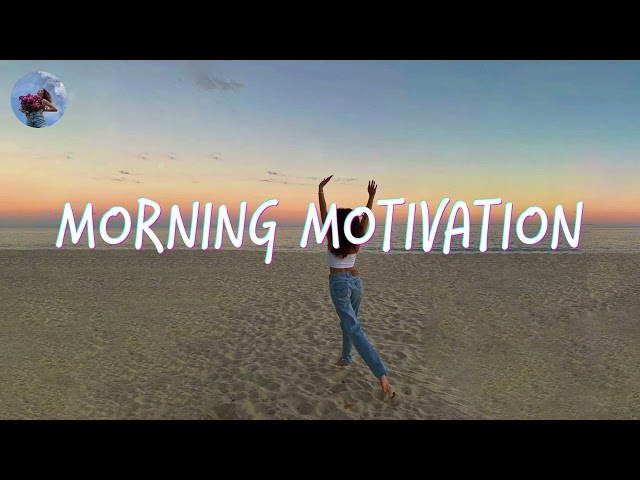 Morning music motivation - songs to boost your mood class=