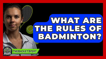 What Are the Rules of Badminton? | The Racket Xpert News
