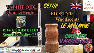 Ed's TNT Woodscents + Vaphit QHC + Rocketslow - Le Mélange Des Cultures