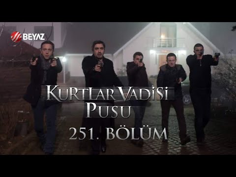 Kurtlar Vadisi Pusu 251. Bölüm Beyaz TV FULL HD