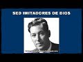 SED IMITADORES DE DIOS (Neville Goddard - 21-10-1968)