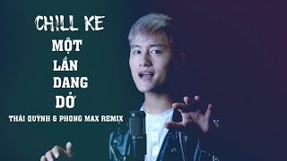 Một Lần Dang Dở | Thái Quỳnh Cover | Chill ke ( Phong Max Remix ) | Hot Tiktok 2020