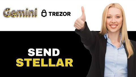 How To Send Stellar From Gemini To Trezor Wallet 2025