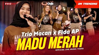 Trio Macan X Fida AP - Madu Merah #secangkirmadumerah ( ) | Live Version