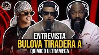 URGENTE: ENTREVISTA BULOVA TIRAERA A QUÍMICO ULTRAMEGA