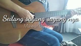 Mawar de jongh - sedang sayang sayangnya | fingerstyle cover with lirik