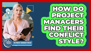 How Do Project Managers Find Their Conflict Style?