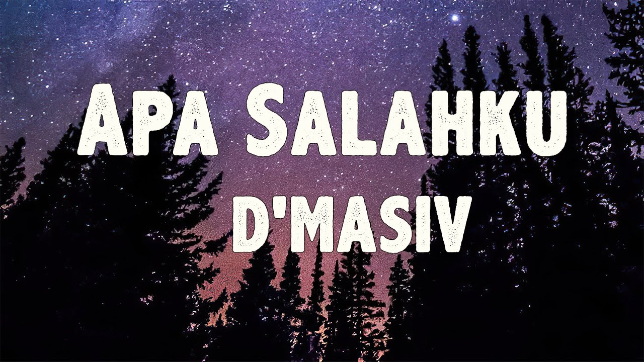 Apa Salahku - D'MASIV ( Lirik Lagu ) Apa Salahku - D'MASIV ( Lirik Lagu )