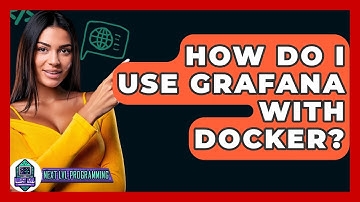 How Do I Use Grafana With Docker? - Next LVL Programming