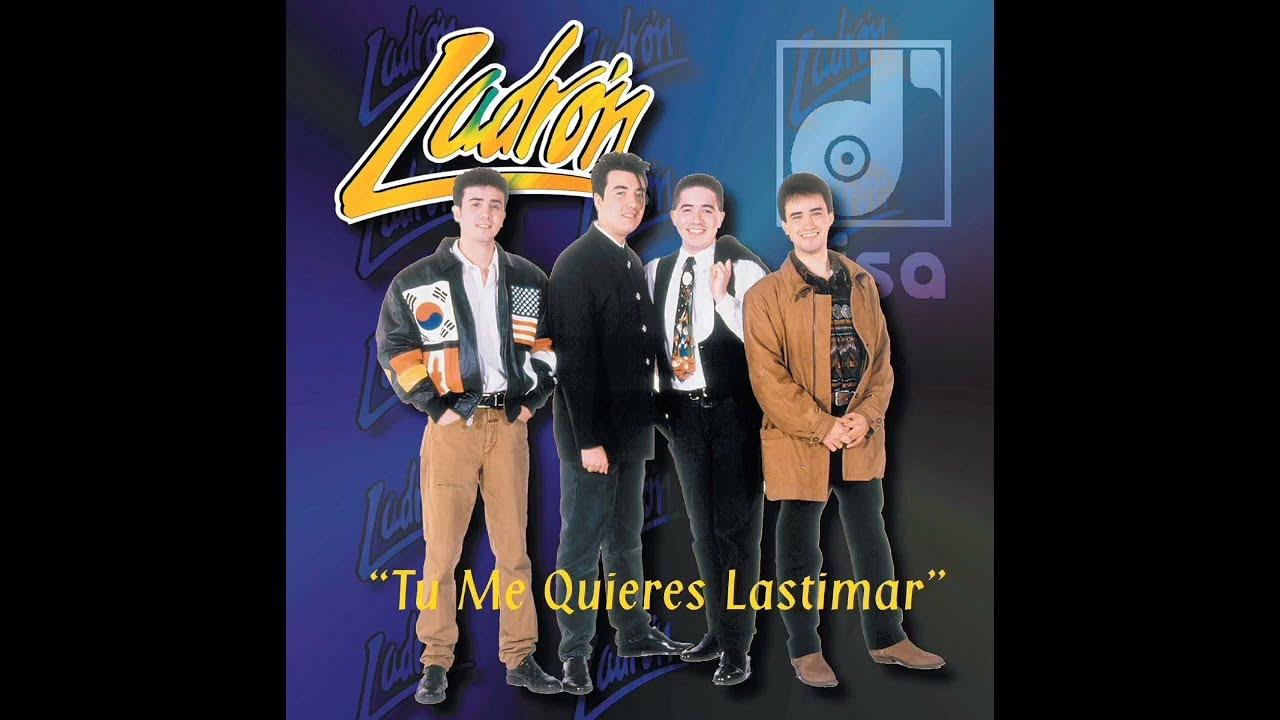 Grupo Ladron ♡Tu me quieres lastimar♡ Álbum Completo 1997 YouTube