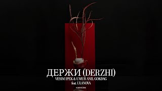 Vesim Ipek & Umur Anil Gokdag feat. Ulanova - Держи (Derzhi) Resimi