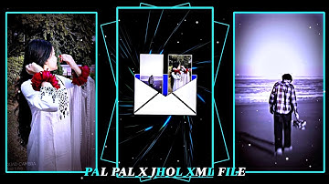 NEW PAL PAL X JHOL XML FILE ALIGHT MOTION VIDEO EDITING NEW TREND NEW XML FILE🔰