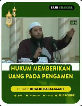 HUKUM MEMBERIKAN UANG KE PENGAMEN  -  USTADZ KHALID BASALAMAH