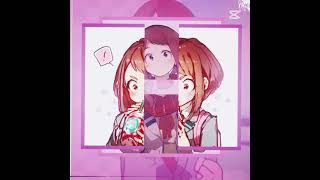 Ochako Uraraka (Uravity) Edit ♡♡♡