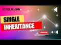 What is single Inheritance || Single Inheritance in C++