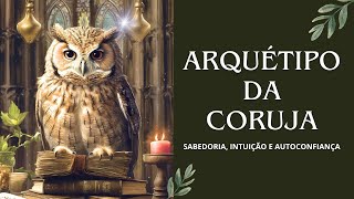 ATIVAÇÃO PODEROSA - ARQUÉTIPO CORUJA | Afirmações | Áudio | Visual