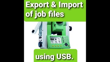 Export & Import of  jobs from leica total station . using USB