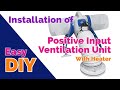 Positive Input Ventilation Unit PIV Install by EASY DIY