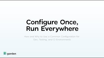 Configure Once, Run Everywhere: How & Why to Use a Common Config for Dev, Testing, & CI Environments