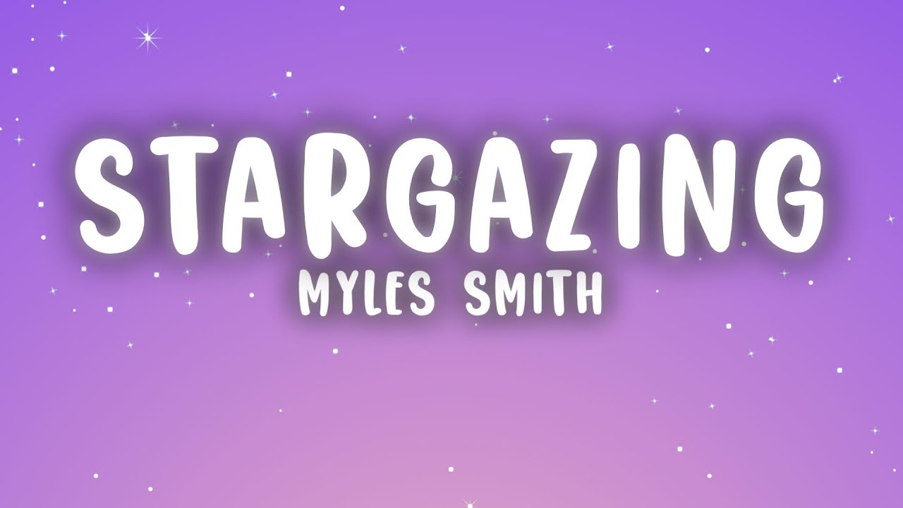 Myles Smith - Stargazing (Lyrics) Myles Smith - Stargazing (Lyrics)