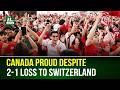 Canada Fans Stay Proud Despite 2-1 World Cup Loss to Switzerland | NTV Global