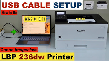 Canon Imageclass LBP236dw USB Cable Setup, Install in Windows 7, 8, 10 or 11 Laptop, Printing Test.