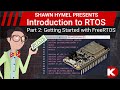 Introduction to RTOS Part 2 - Getting Started with FreeRTOS | Digi-Key Electronics