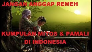 Kumpulan Mitos Mitos dan Pamali di Indonesia