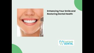 Enhancing Your Smile And Restoring Dental Health