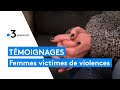 Tmoignages de femmes victimes de violences conjugales accueillies  la maison des femmes de reims