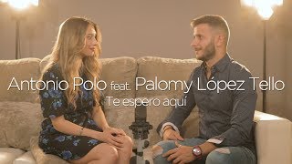 Te espero aquí - Pablo López ft. Georgina - Versión Antonio Polo & Palomy López Resimi
