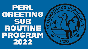 Perl Programming Tutorial 2022 - Greeting Sub Routine Program Code Example