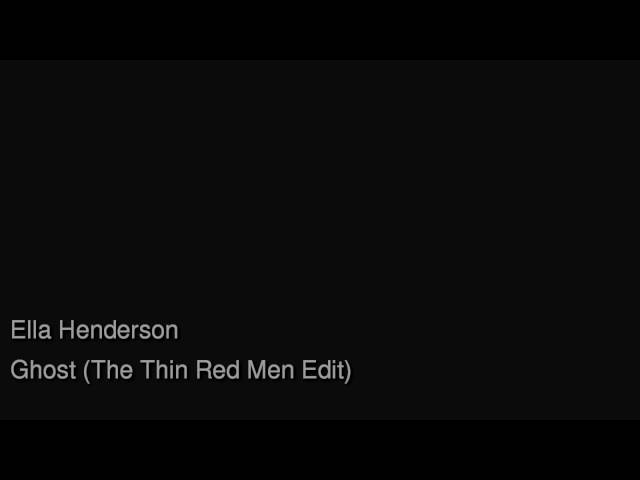Ella Henderson - Ghost <The Thin Red Men Club Mix>